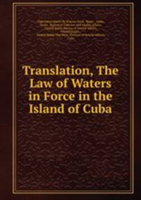 Translation, The Law of Waters in Force in the Island of Cuba