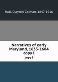 Narratives of early Maryland, 1633-1684. copy I