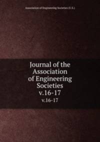 Journal of the Association of Engineering Societies. v.16-17