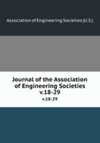 Journal of the Association of Engineering Societies. v.18-29