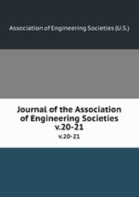 Journal of the Association of Engineering Societies. v.20-21