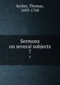 Sermons on several subjects. 7