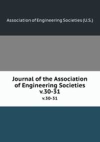 Journal of the Association of Engineering Societies. v.30-31