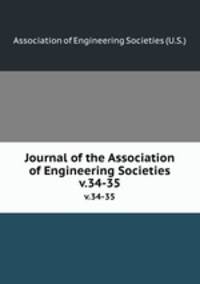 Journal of the Association of Engineering Societies. v.34-35