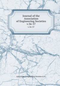 Journal of the Association of Engineering Societies. v.36-37