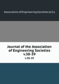Journal of the Association of Engineering Societies. v.38-39