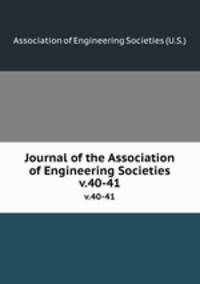 Journal of the Association of Engineering Societies. v.40-41