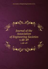 Journal of the Association of Engineering Societies. v.48-49