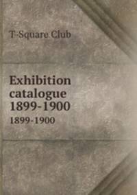 Exhibition catalogue. 1899-1900