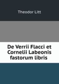 De Verrii Flacci et Cornelii Labeonis fastorum libris .