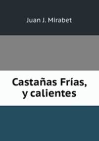 Castanas Frias, y calientes