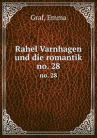 Rahel Varnhagen und die romantik. no. 28