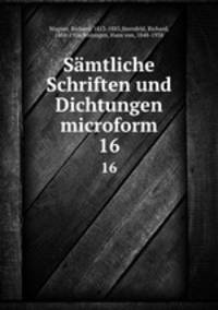 Smtliche Schriften und Dichtungen microform. 16