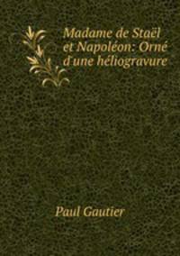 Madame de Stael et Napoleon: Orne d