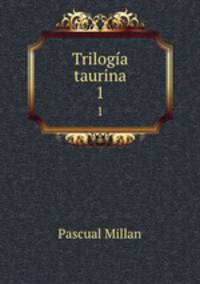 Triloga taurina. 1