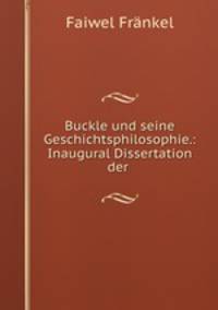 Buckle und seine Geschichtsphilosophie.: Inaugural Dissertation der .
