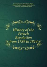 History of the French Revolution from 1789 to 1814