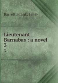 Lieutenant Barnabas : a novel. 3