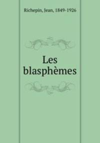 Les blasphemes