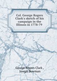 Col. George Rogers Clark