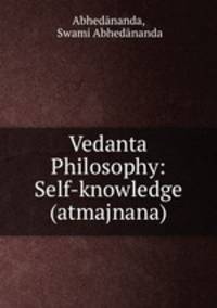 Vedanta Philosophy: Self-knowledge (atmajnana)