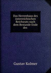 Das Herrenhaus des osterreichischen Reichsrats nach dem Bestande Ende des .