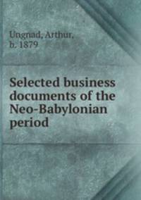 Selected business documents of the Neo-Babylonian period