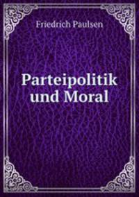 Parteipolitik und Moral