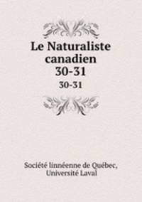 Le Naturaliste canadien. 30-31