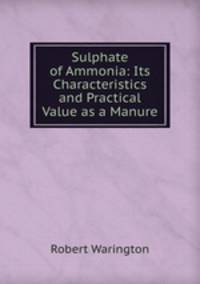Sulphate of Ammonia: Its Characteristics and Practical Value as a Manure