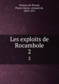 Les exploits de Rocambole. 2