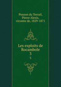 Les exploits de Rocambole. 3