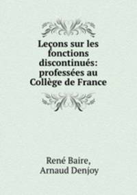 Lecons sur les fonctions discontinues: professees au College de France