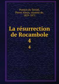 La rsurrection de Rocambole. 4