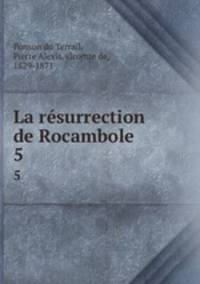 La rsurrection de Rocambole. 5