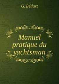 Manuel pratique du yachtsman
