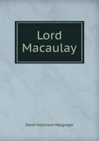 Lord Macaulay