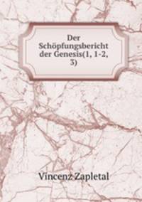 Der Schopfungsbericht der Genesis(1, 1-2, 3).