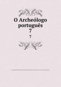 O Archelogo portugus. 7