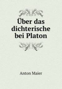 Uber das dichterische bei Platon.