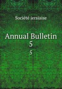 Annual Bulletin. 5