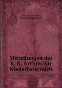 Mitteilungen des K. K. Archivs fur Niederosterreich