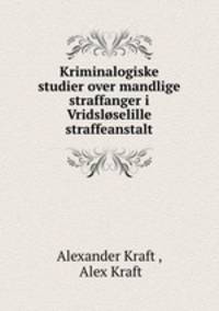 Kriminalogiske studier over mandlige straffanger i Vridsloselille straffeanstalt