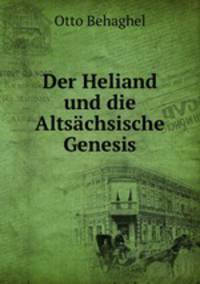Der Heliand und die Altsachsische Genesis