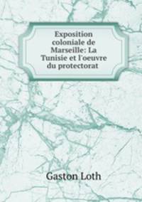 Exposition coloniale de Marseille: La Tunisie et l