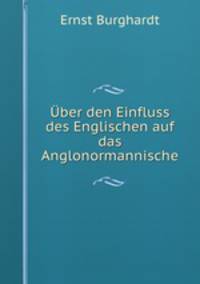 Uber den Einfluss des Englischen auf das Anglonormannische