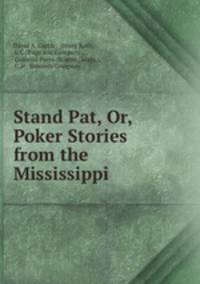 Stand Pat, Or, Poker Stories from the Mississippi
