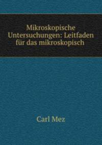 Mikroskopische Untersuchungen: Leitfaden fur das mikroskopisch .