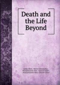 Death and the Life Beyond