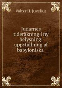 Judarnes tiderakning i ny belysning, uppstallning af babyloniska .